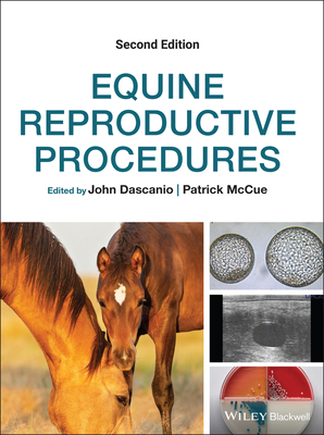 Equine Reproductive Procedures - Dascanio, John (Editor), and McCue, Patrick (Editor)