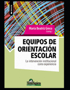 Equipos de orientaci?n escolar: La intervenci?n institucional como experiencia