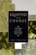 Equipped for Change: Studies in the Pastoral Epistles