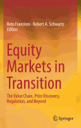 Equity Markets in Transition: The Value Chain, Price Discovery, Regulation, and Beyond