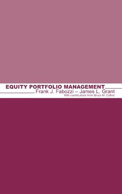 Equity Portfolio Management - Fabozzi, Frank J, and Grant, James L