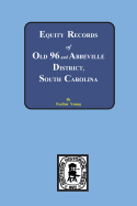 Equity Records of Old 96 and Abbeville District, South Carolina