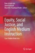 Equity, Social Justice, and English Medium Instruction: Case Studies from Asia