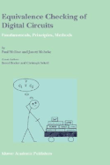 Equivalence Checking of Digital Circuits: Fundamentals, Principles, Methods