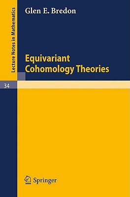 Equivariant Cohomology Theories - Bredon, Glen E