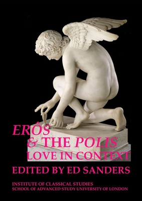 Ers and the Polis: love in context - Sanders, Ed (Editor)