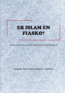 Er Islam en fiasko?: Er islam et feilsl?tt konsept uten framtid?