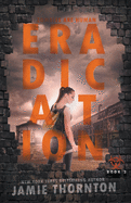 Eradication: Zombies Are Human, Book Three