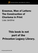 Erasmus, Man of Letters: The Construction of Charisma in Print