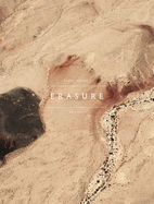 Erasure: Fazal Sheikh: The Erasure Trilogy  -  Vol. I: Memory Trace, Vol. II: Desert Bloom, Vol. III: Independence / Nakba