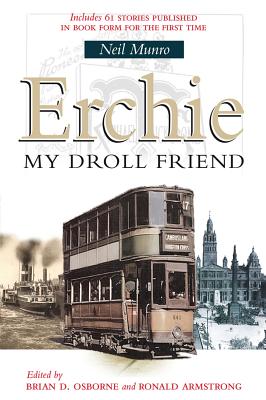 Erchie: My Droll Friend - Munro, Neil, and Osborne, Brian D (Editor), and Armstrong, Ronald (Editor)