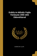 Erdly s Mihly Vajda Trtnete 1595-1601 Oklevltrral