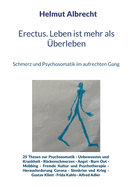 Erectus. Leben ist mehr als ?berleben: Schmerz und Psychosomatik im aufrechten Gang