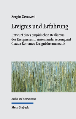 Ereignis Und Erfahrung: Entwurf Eines Empirischen Realismus Des Ereignisses in Auseinandersetzung Mit Claude Romanos Ereignishermeneutik - Genovesi, Sergio