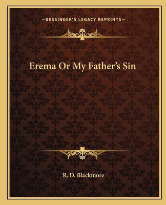 Erema Or My Father's Sin - Blackmore, R D