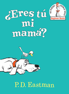?eres T· Mi Mamß? (Are You My Mother? Spanish Edition)