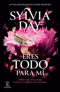 Eres Todo Para M de la Autora Bestseller de la Serie Crossfire / Too Far