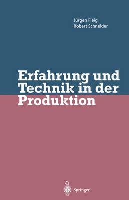 Erfahrung Und Technik in Der Produktion - Fleig, J?rgen, and Schneider, Robert