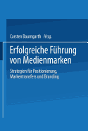 Erfolgreiche Fhrung Von Medienmarken: Strategien Fr Positionierung, Markentransfers Und Branding