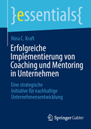 Erfolgreiche Implementierung von Coaching und Mentoring in Unternehmen: Eine strategische Initiative fr nachhaltige Unternehmensentwicklung