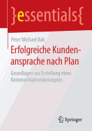 Erfolgreiche Kundenansprache Nach Plan: Grundlagen Zur Erstellung Eines Kommunikationskonzeptes