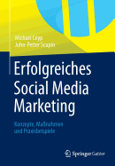 Erfolgreiches Social Media Marketing: Konzepte, Ma?nahmen Und Praxisbeispiele