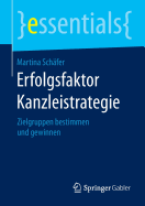 Erfolgsfaktor Kanzleistrategie: Zielgruppen Bestimmen Und Gewinnen