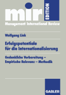 Erfolgspotentiale Fur Die Internationalisierung: Gedankliche Vorbereitung -- Empirische Relevanz -- Methodik