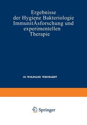 Ergebnisse Der Hygiene Bakteriologie Immunittsforschung Und Experimentellen Therapie: Fortsetzung Des Jahresberichts ber Die Ergebnisse Der Immunittsforschung Siebzehnter Band - Weichardt, Wolfgang