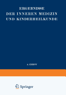 Ergebnisse Der Inneren Medizin Und Kinderheilkunde: Sechsunddreissigster Band