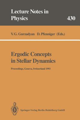 Ergodic Concepts in Stellar Dynamics: Proceedings of an International Workshop Held at Geneva Observatory University of Geneva, Switzerland, 1-3 March 1993 - Gurzadyan, V.G. (Editor), and Pfenniger, D. (Editor)