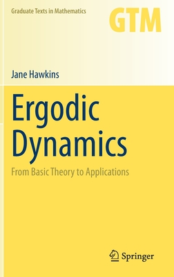 Ergodic Dynamics: From Basic Theory to Applications - Hawkins, Jane