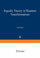 Ergodic Theory of Random Transformations - Kifer, and Kifer, Yuri