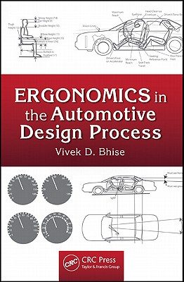 Ergonomics in the Automotive Design Process - Bhise, Vivek D