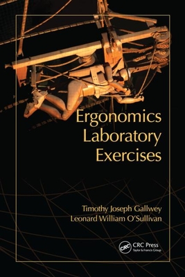 Ergonomics Laboratory Exercises - Gallwey, Timothy Joseph, and O'Sullivan, Leonard