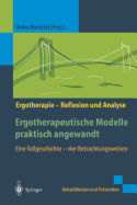 Ergotherapeutische Modelle Praktisch Angewandt: Eine Fallgeschichte -- Vier Betrachtungsweisen