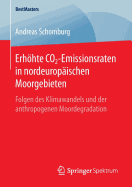 Erhhte CO2-Emissionsraten in nordeuropischen Moorgebieten: Folgen des Klimawandels und der anthropogenen Moordegradation