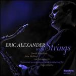 Eric Alexander with Strings