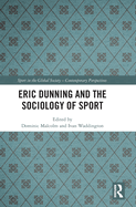 Eric Dunning and the Sociology of Sport