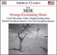 Eric Moe: Strange Exclaiming Music - Bruce Weinberger (sax); Columbus State University Percussion Ensemble; Curtis Macomber (violin); DoublePlay Percussion Duo;...