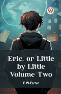 Eric, or Little by Little Volume Two
