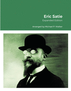 Eric Satie: Expanded Edition