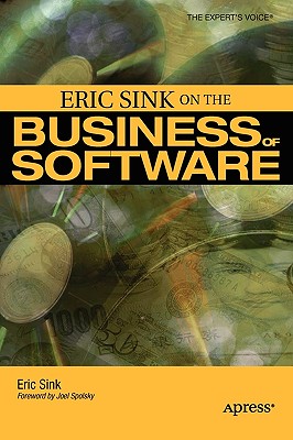 Eric Sink on the Business of Software - Sink, Eric