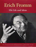 Erich Fromm: His Life and Ideas an Illustrated Biography - Funk, Rainer