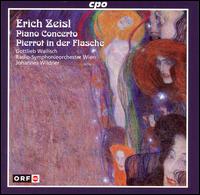 Erich Zeisl: Piano Concerto; Pierrot in der Flasche - Gottlieb Wallisch (piano); ORF Vienna Radio Symphony Orchestra; Johannes Wildner (conductor)