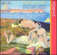 Erik Satie and French Rarities of the XXth Century - Arturo Sacchetti (organ)