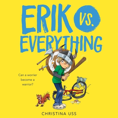 Erik vs. Everything Lib/E - Uss, Christina, and Godfrey, Matt (Read by)