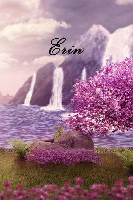 Erin: Personalized Diary, Notebook or Journal for the Name "Erin" Will Make a Great Personal Diary for Yourself, or as a Personalized Gift for Anyone on Your List - Page, Julia