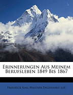 Erinnerungen Aus Meinem Berufsleben 1849 Bis 1867