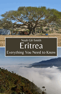 Eritrea: Everything You Need to Know